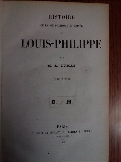 A.Dumas  Histoire de la Vie Politique et Privée de Louis-Philippe