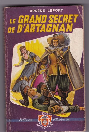 Arsène LEFORT - Le grand secret de D'Artagnan - Série Mousquetaire - 1955