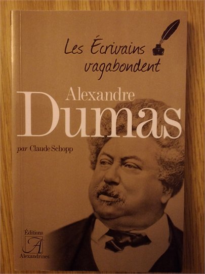 C.Schopp  Alexandre Dumas (Les ecrivains vagabondent)