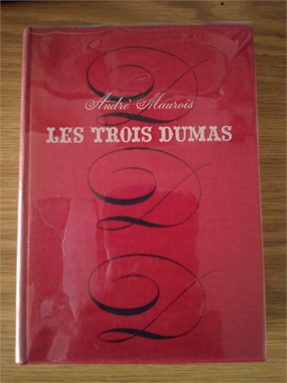 Maurois  Les trois Dumas