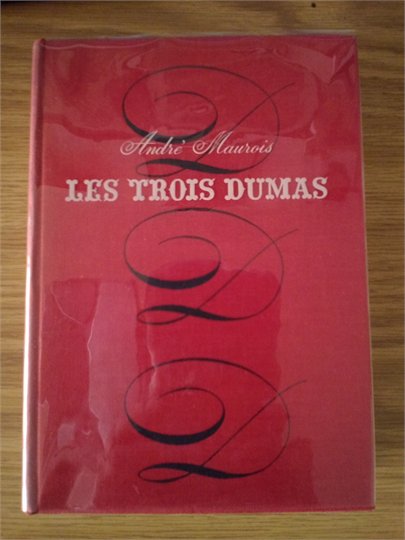 Maurois  Les trois Dumas