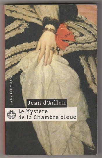 Jean d'Aillon   Le Mystère De La Chambre Bleue