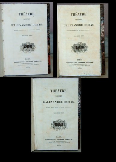 ALEXANDRE DUMAS THEATRE COMPLET 3 SERIES EN 6 VOLUMES (1841, Gosseline)