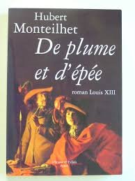 HUBERT MONTEILHET  LES CAVALIERS DE BELLE ILE+DE PLUME ET D'EPEE