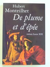 HUBERT MONTEILHET  LES CAVALIERS DE BELLE ILE+DE PLUME ET D'EPEE