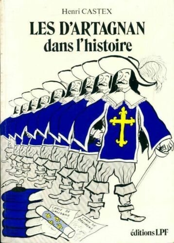 Henri  Castex   Les d'Artagnan dans l'histoire