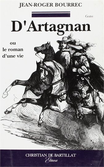 J.-R. Bourrec D'Artagnan ou Le roman d'une vie
