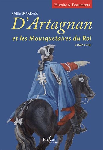 Odile Bordaz  D'Artagnan et les mousquetaires du roi - 1622-1775