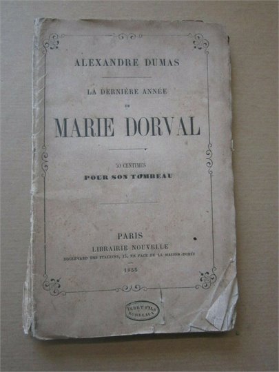 Alexandre DUMAS  La Dernière année de Marie Dorval