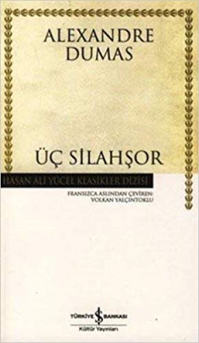 A.Dumas  Üc Silahsor  (Les Trois Mousquetaires, Turkish)