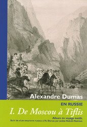 A.Dumas  En Russie  I. De Moscou a Tiflis