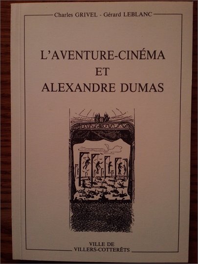 C.Grivel, G.Leblanc   L'Aventure-Cinema et Alexandre Dumas