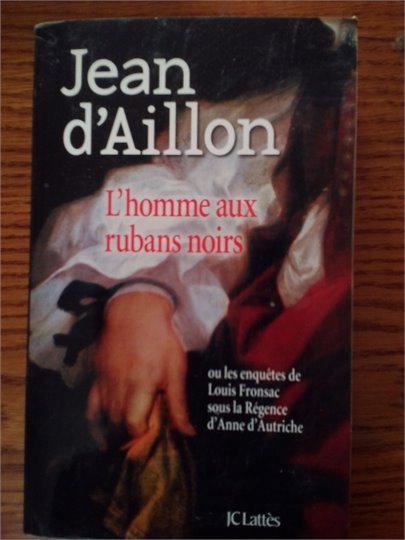 Jean d'Aillon   L'Homme ax Rubans Noirs
