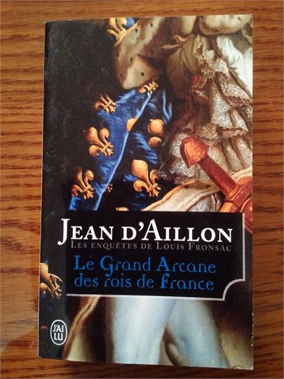 Jean d'Aillon   Le Grand Arcane des rois de France