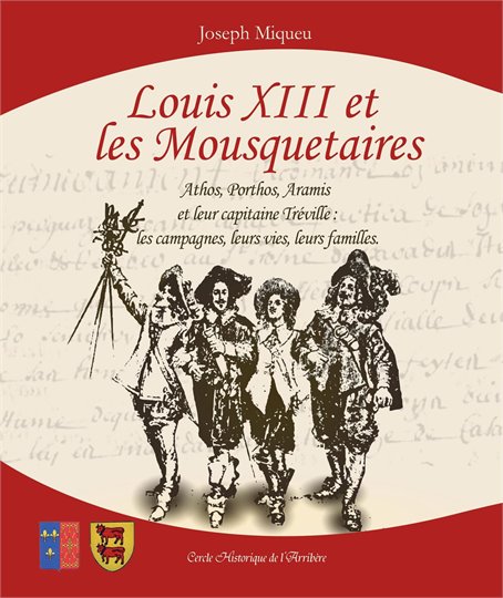 Joseph Miqueu   Louis XIII et les Mousquetaires