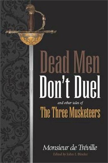 Dead Men Don't Duel: and Other Tales of the Three Musketeers