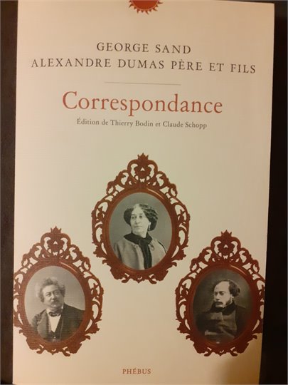 T.Bodin, C.Schoppe Correspondance George Sand et Alexandre Dumas père et fils    +autographe