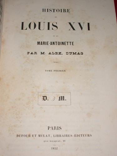 Dumas Histoir de Louis XVI et Marie-Antoinette
