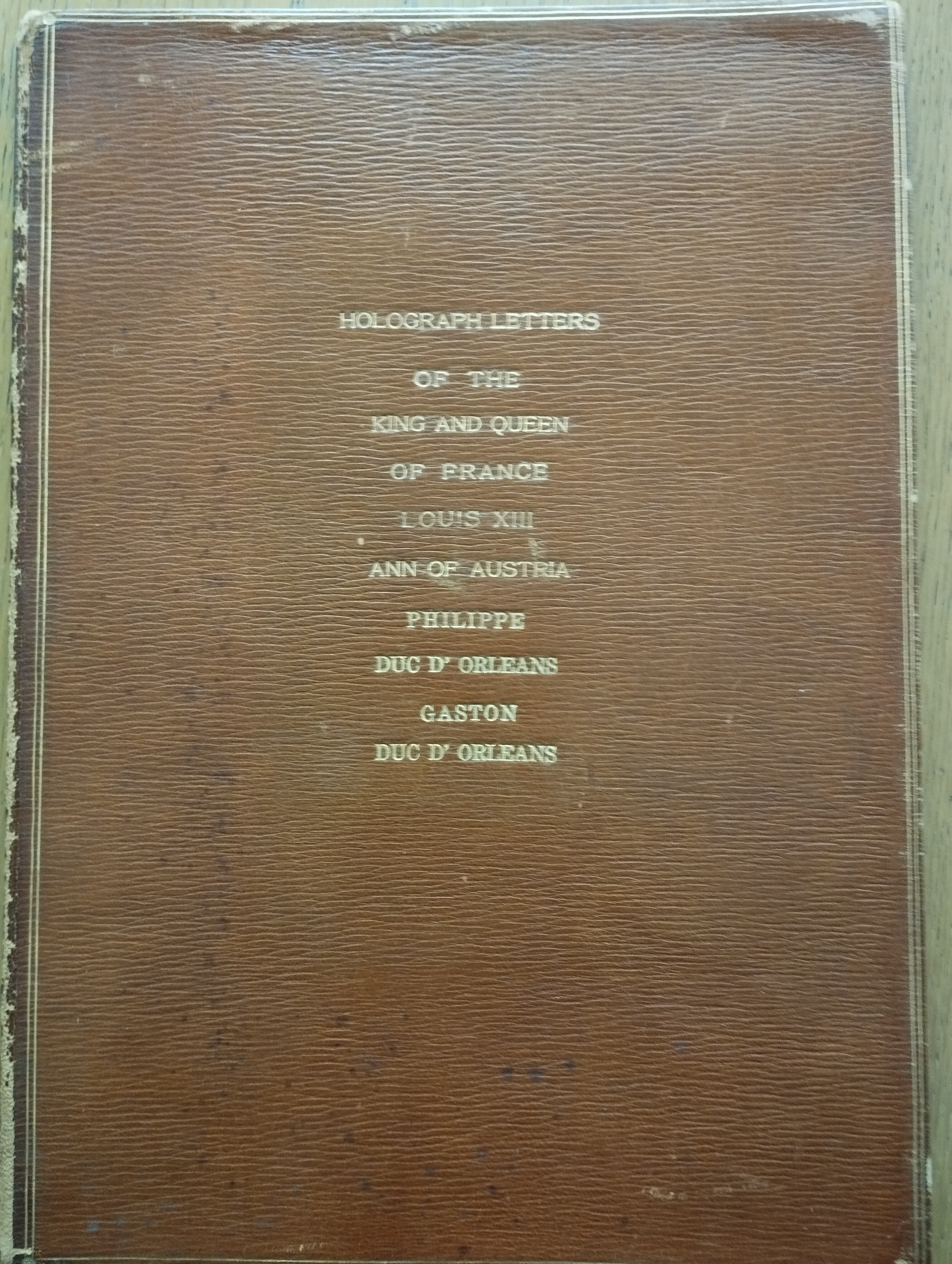 Louis XIII of France. Manuscript Letter, signed (+Anne of Austria, Gaston, Duc d'Orleans, Philippe I, Duc d'Orleans)