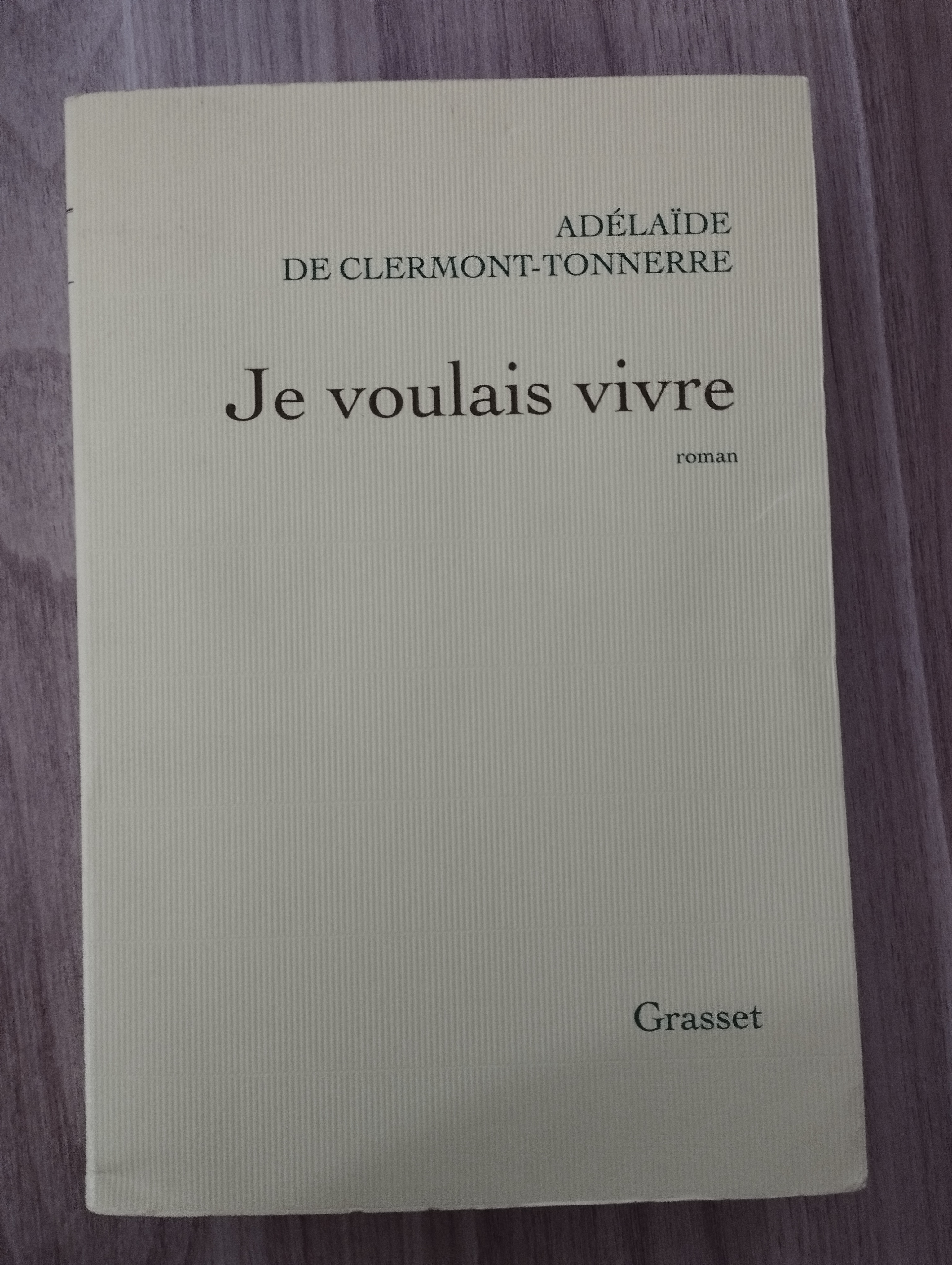 Adélaïde de Clermont-Tonnerre     Je voulais vivre