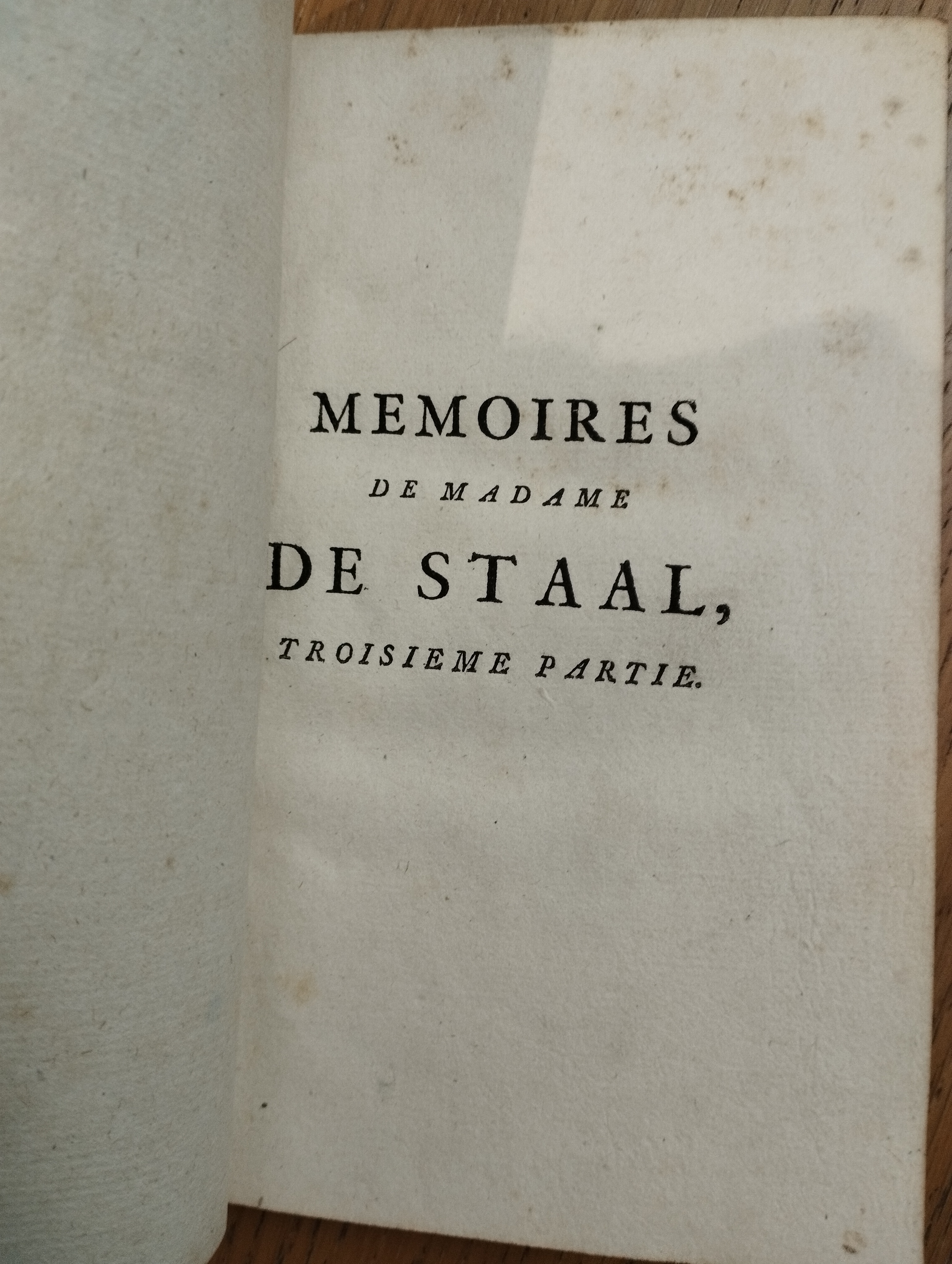 Madame de Staal  Mémoires , écrits par elle-même, ou Anecdotes de la Régence. (parties 1,3 dans 4 parties)   2