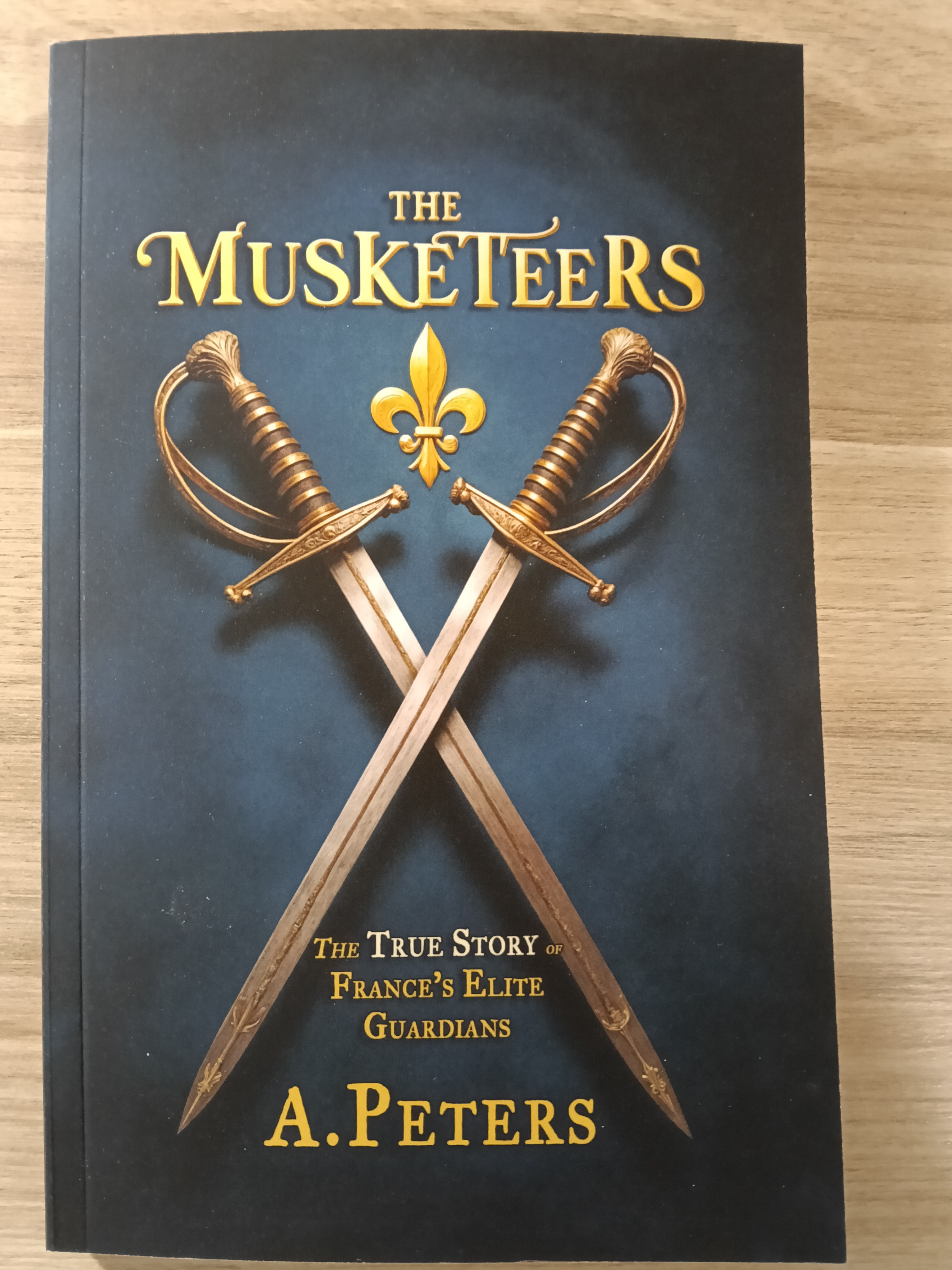 A.Peters   The Musketeers: The True Story of France’s Elite Guardians